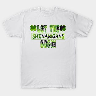 Let The Shenanigans Begin T-Shirt